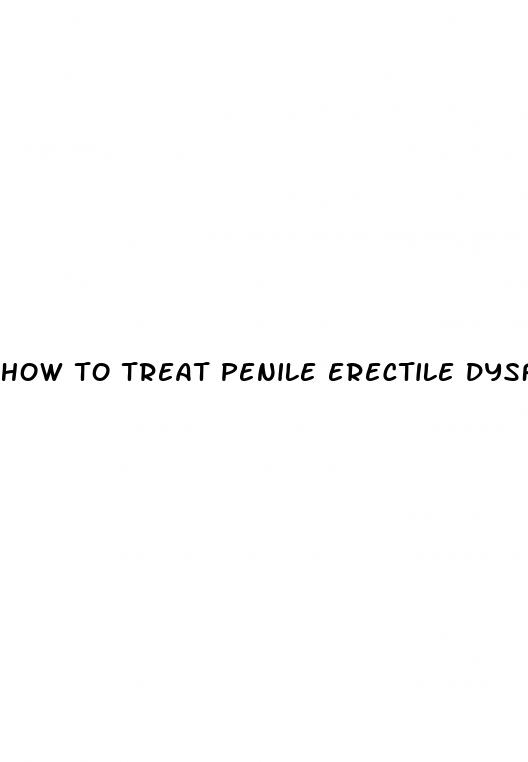 how to treat penile erectile dysfunction