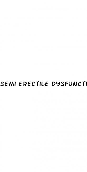 semi erectile dysfunction causes