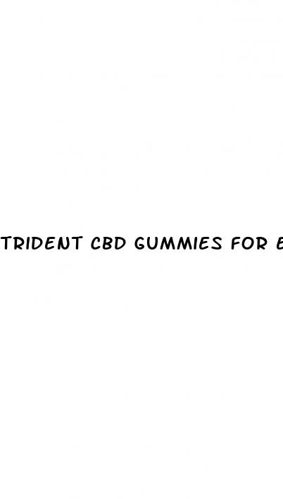 trident cbd gummies for ed reviews