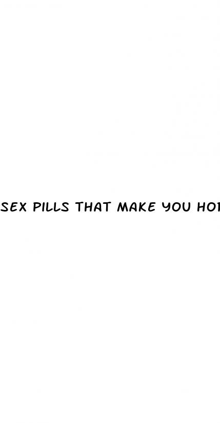 sex pills that make you horny