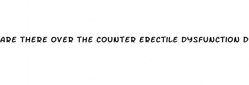 are there over the counter erectile dysfunction drugs