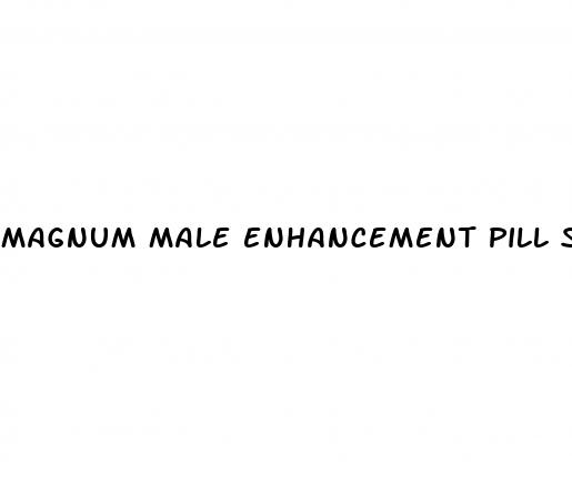 magnum male enhancement pill side effects