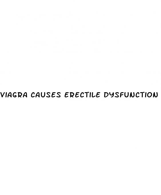 viagra causes erectile dysfunction