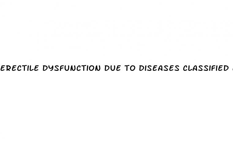 erectile dysfunction due to diseases classified elsewhere