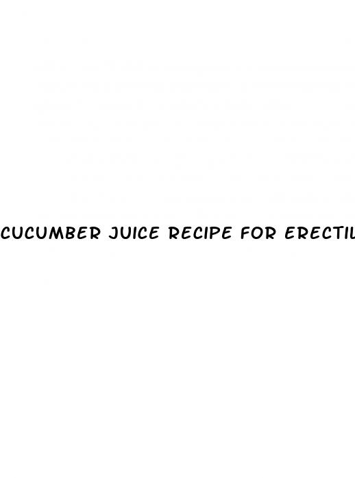 cucumber juice recipe for erectile dysfunction