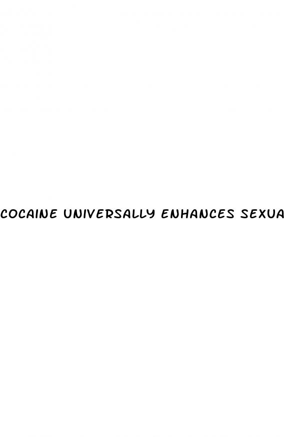 cocaine universally enhances sexual performance in males