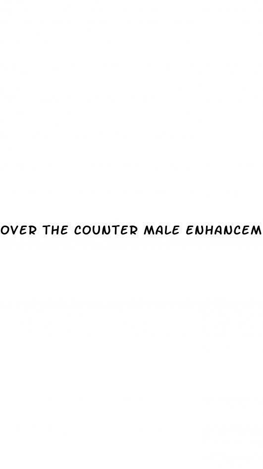 over the counter male enhancement review