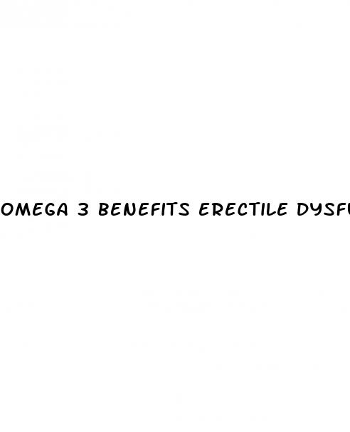 omega 3 benefits erectile dysfunction