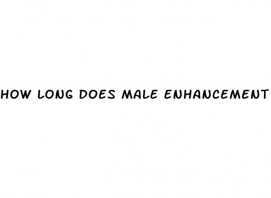 how long does male enhancement stay in your system