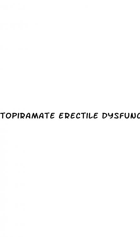 topiramate erectile dysfunction