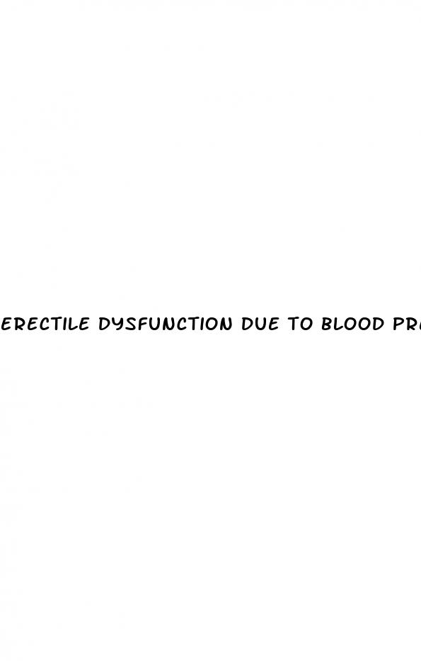 erectile dysfunction due to blood pressure medication