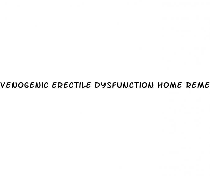 venogenic erectile dysfunction home remedies