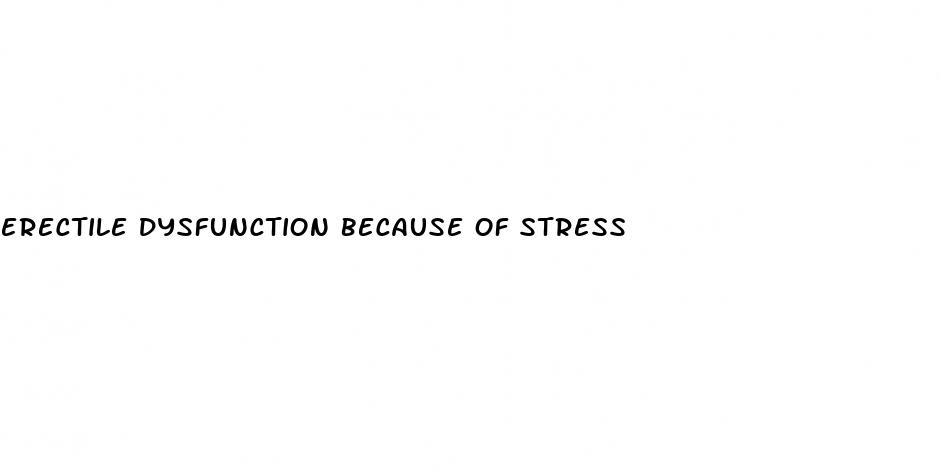 erectile dysfunction because of stress