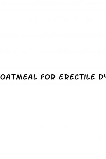 oatmeal for erectile dysfunction