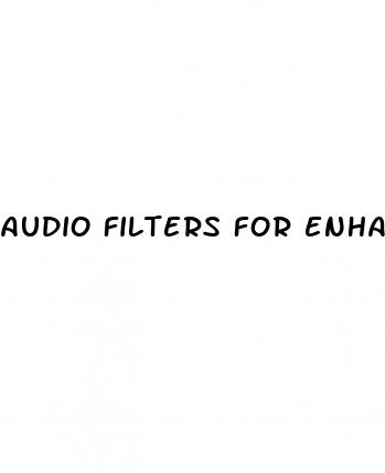 audio filters for enhancing male voice