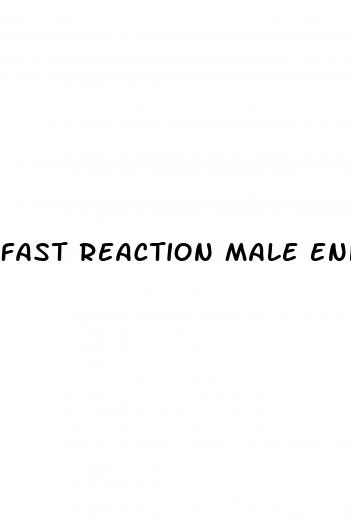 fast reaction male enhancement pills