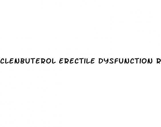 clenbuterol erectile dysfunction reddit