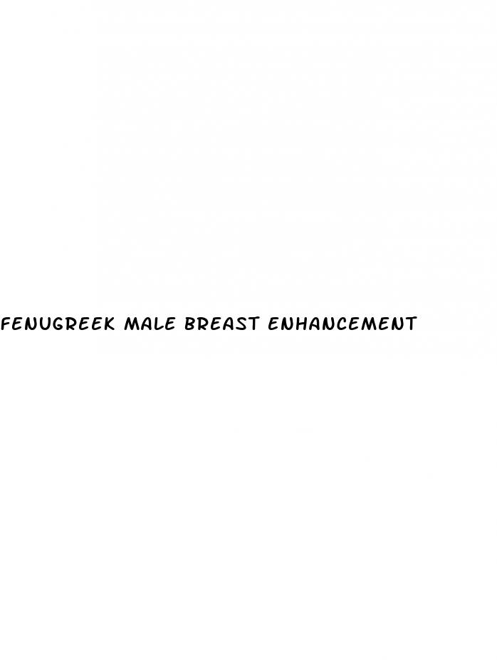 fenugreek male breast enhancement