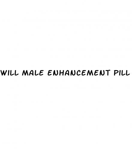 will male enhancement pill give me a boner