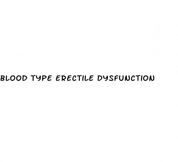 blood type erectile dysfunction