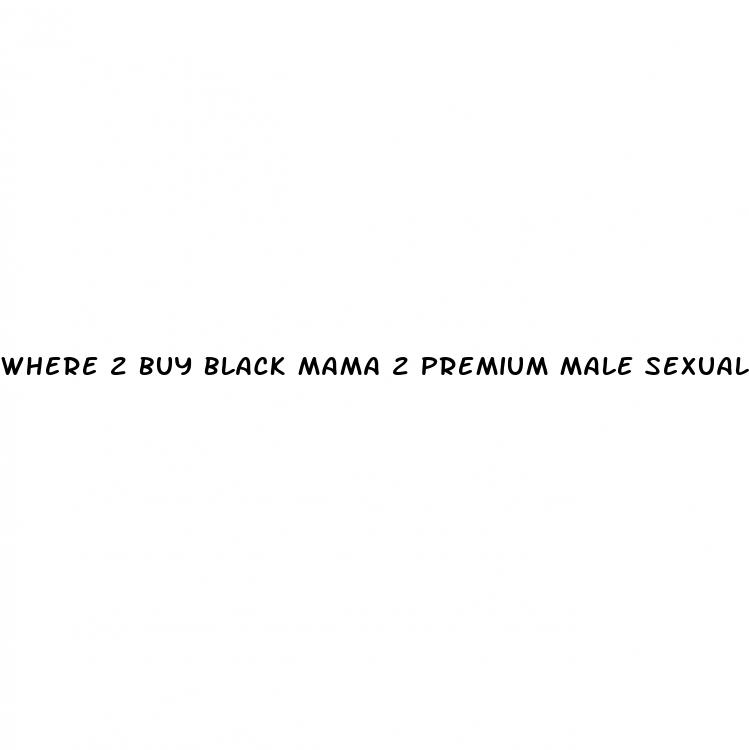 where 2 buy black mama 2 premium male sexual enhancement