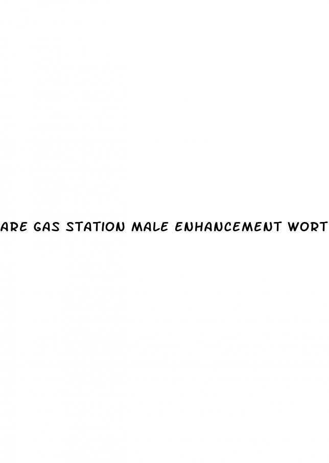 are gas station male enhancement worth it