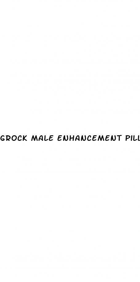 grock male enhancement pills reviews