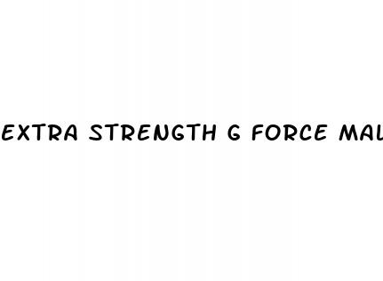 extra strength g force male enhancement formula