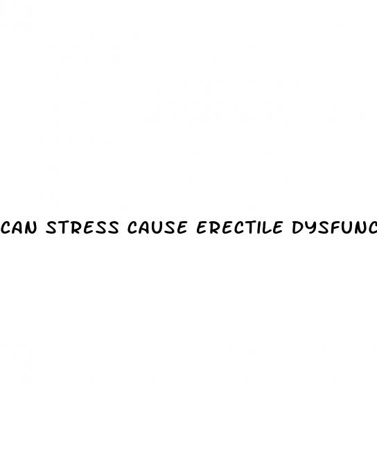 can stress cause erectile dysfunction