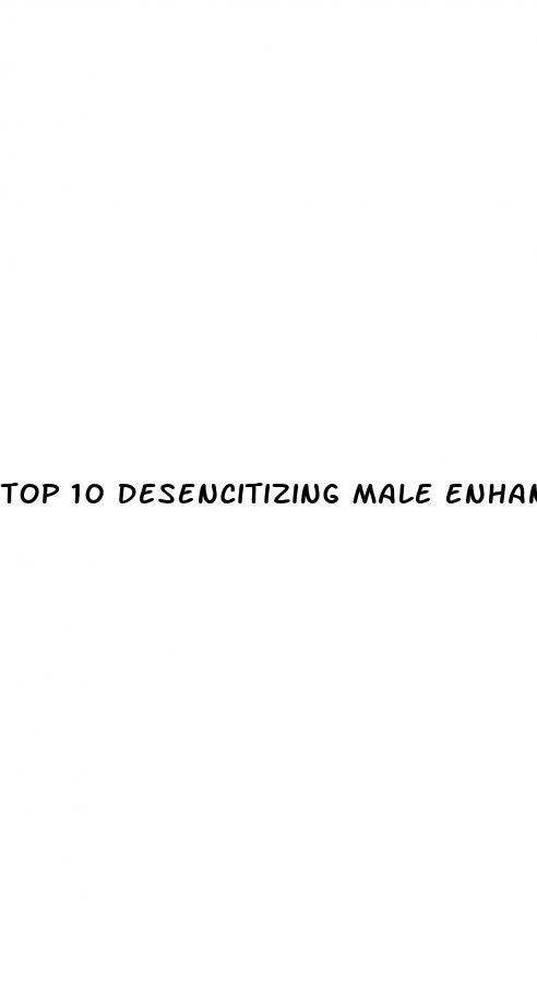 top 10 desencitizing male enhancers