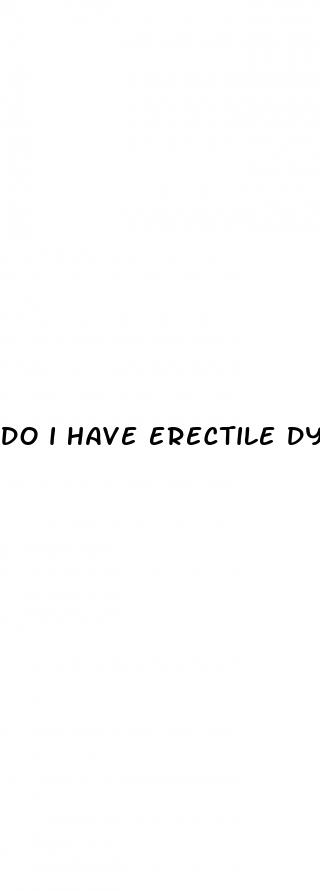 do i have erectile dysfunction treatment