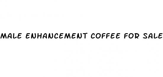 male enhancement coffee for sale