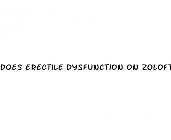 does erectile dysfunction on zoloft go away