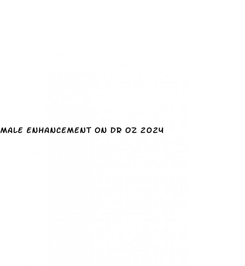 male enhancement on dr oz 2024