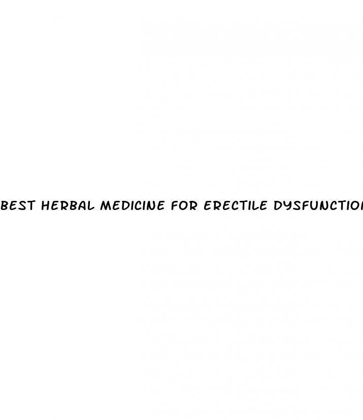 best herbal medicine for erectile dysfunction