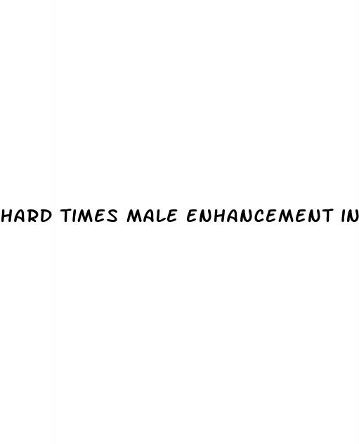 hard times male enhancement ingredients