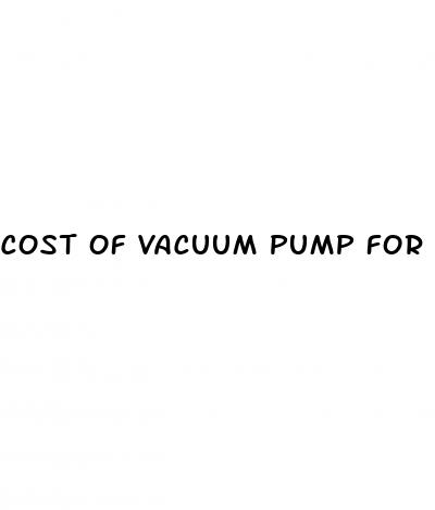 cost of vacuum pump for erectile dysfunction