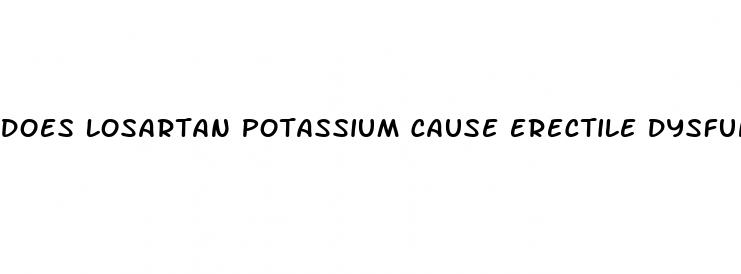 does losartan potassium cause erectile dysfunction