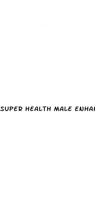 super health male enhancement