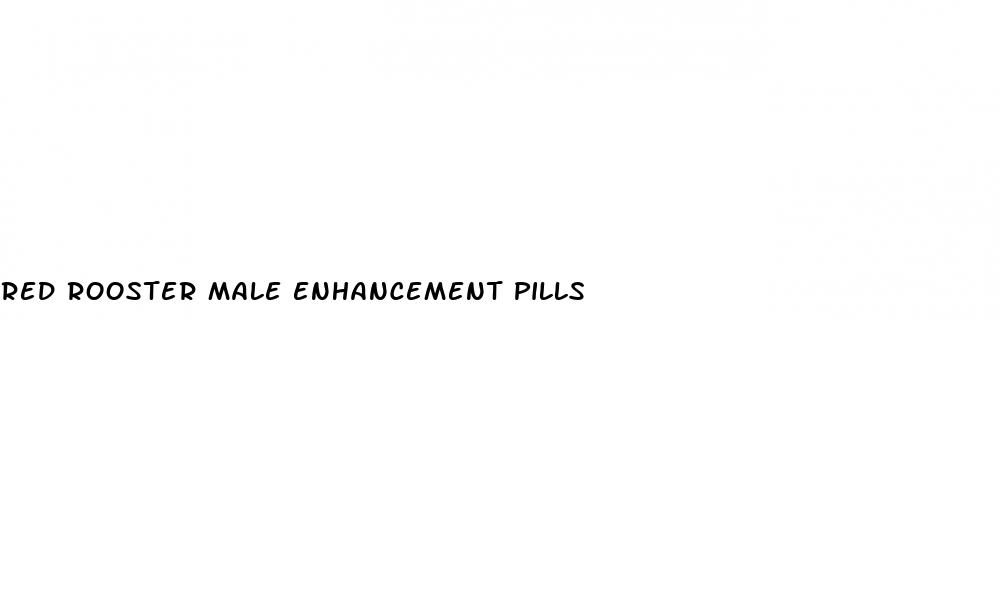 red rooster male enhancement pills