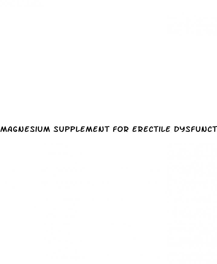 magnesium supplement for erectile dysfunction