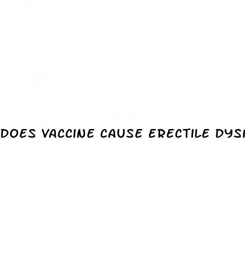 does vaccine cause erectile dysfunction