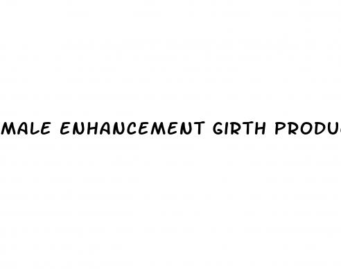 male enhancement girth products