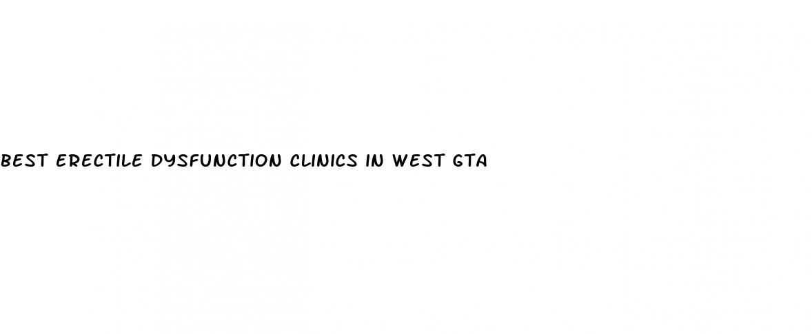 best erectile dysfunction clinics in west gta