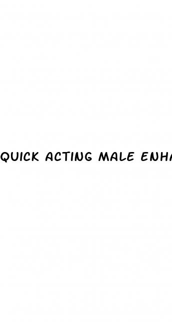 quick acting male enhancement pills