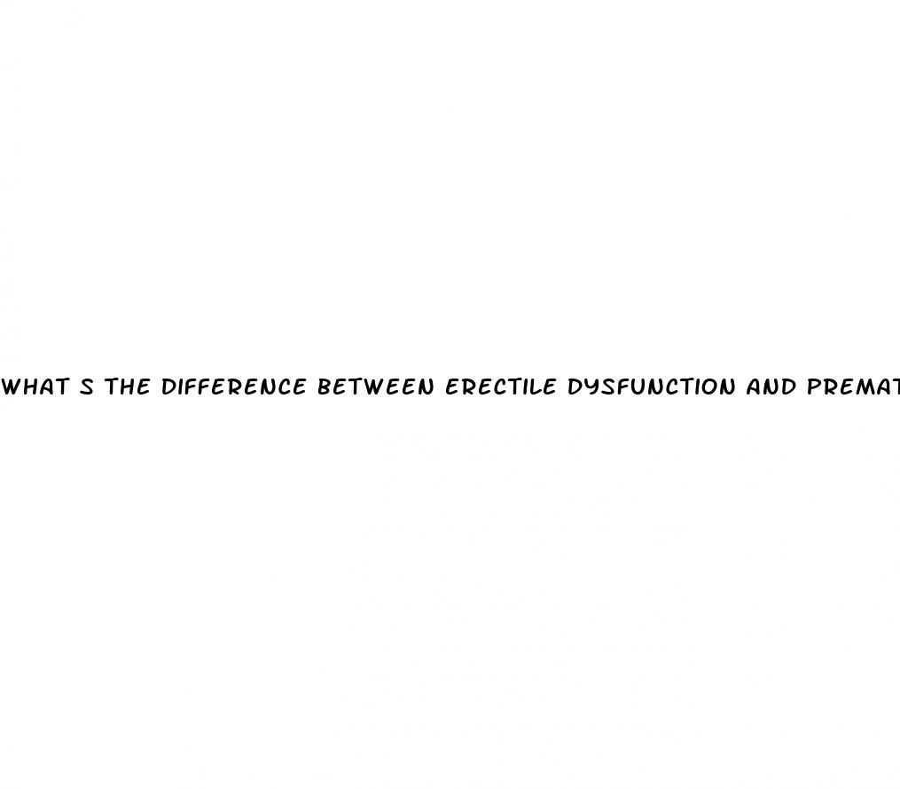 what s the difference between erectile dysfunction and premature ejaculation