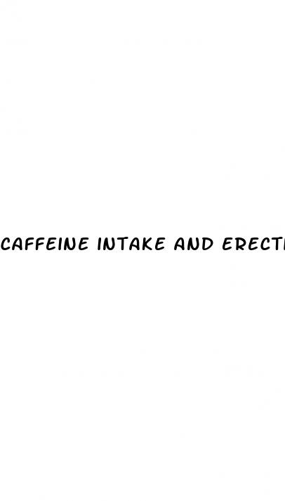 caffeine intake and erectile dysfunction