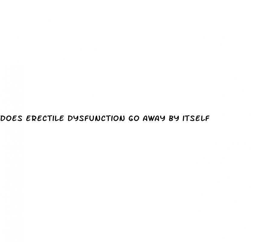 does erectile dysfunction go away by itself