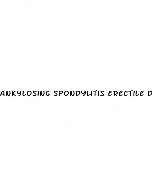 ankylosing spondylitis erectile dysfunction