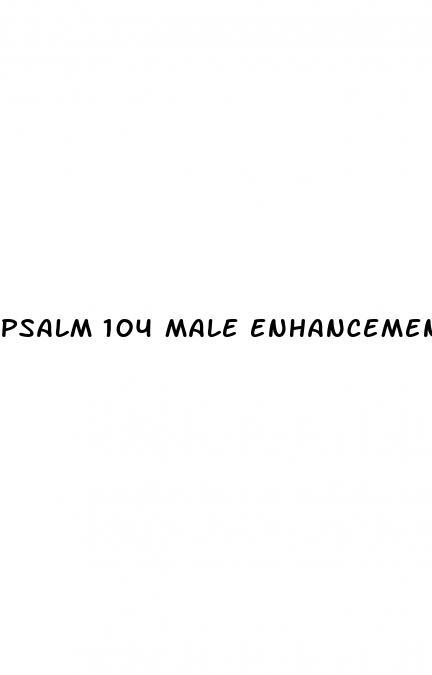 psalm 104 male enhancement